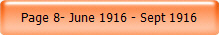 Page 8- June 1916 - Sept 1916